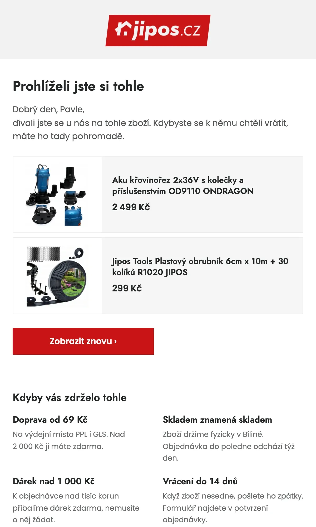 E‑mail k opuštěnému prohlížení, 48 hodin po návštěvě bez nákupu, připomíná naposledy prohlížené produkty